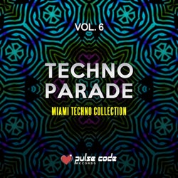 Techno Parade, Vol. 6 (Miami Techno Collection)