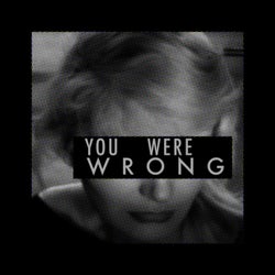 You Were Wrong