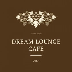 Dream Lounge Cafe, Vol. 4