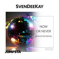 Now or Never (Brooster Remixes)