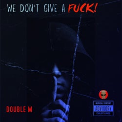 We Don't Give A Fuck