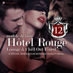 Hotel Rouge, Vol. 12 - Lounge and Chill out Finest (A Special Rendevouz with High Quality Music, Modele De Luxe)