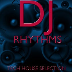 DJ Rhythms (Tech House Selection)