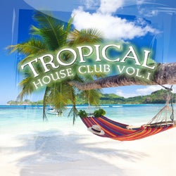 Tropical House Club, Vol. 1