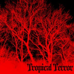 Tropical Terror