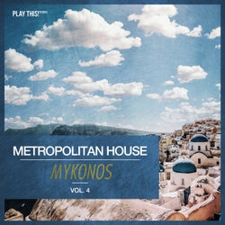 Metropolitan House: Mykonos Vol. 4