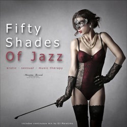 Fifty Shades of Jazz, Vol. 1 - Erotic, Sensual, Music Therapy