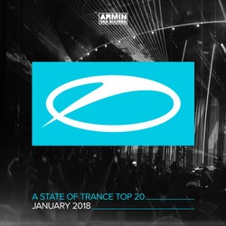 A State Of Trance Top 20 - January 2018 (Selected by Armin van Buuren) - Extended Versions