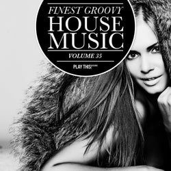 Finest Groovy House Music Volume 35