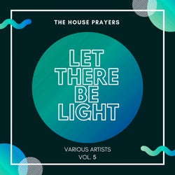 Let There Be Light (The House Prayers), Vol. 5