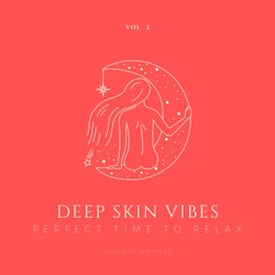 Deep Skin Vibes (Perfect Time To Relax), Vol. 2