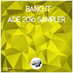 Bang It ADE 2016 Sampler