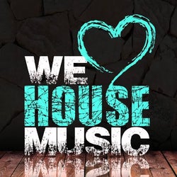 We Love House Music