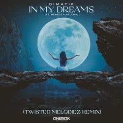 In My Dreams (feat. Rebecca Helena) [Twisted Melodiez Extended Remix]