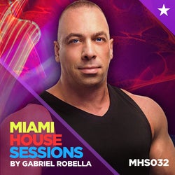 MIAMI HOUSE SESSIONS RADIO SHOW - MHS032