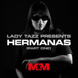 Lady Tazz presents Hermanas (Part One)