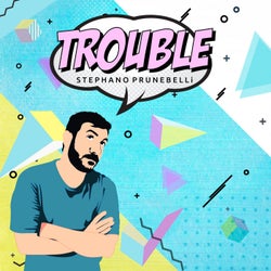 Trouble