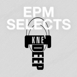 EPM Selects: Kne' Deep