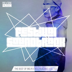 Festival Soundtrack - Best of Big Room & Electro, Vol. 13