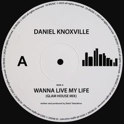 Wanna Live My Life (Glam House Mix)