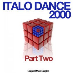 Italo Dance 2000 Part Two (Original Maxi Singles)