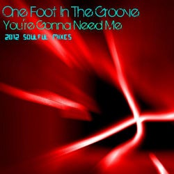 You're Gonna Need Me - 2012 Soulful Remixes