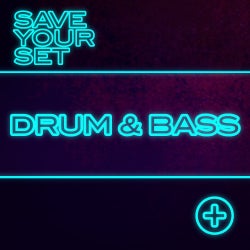 Save Your Set: Drum & Bass