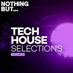 Nothing But... Tech House Selections, Vol. 11