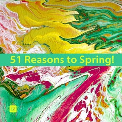 51 Reasons to Spring!