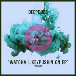 Watcha Like / Pushin' On EP