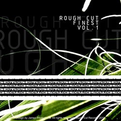 Rough Cut Finest Vol.1