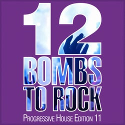 12 Bombs To Rock - Progressive House Edition 11