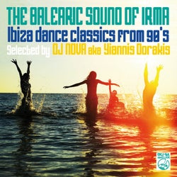 The Balearic Sound of Irma (Ibiza Dance Classics from 90's Selected by DJ Nova aka Yiannis Dorakis)