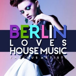 Berlin Loves House Music