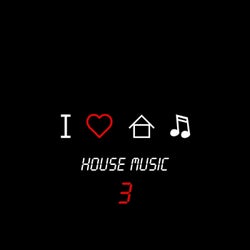 I Love House Music, Vol. 3