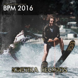 Kinetika Records Presents BPM 2016