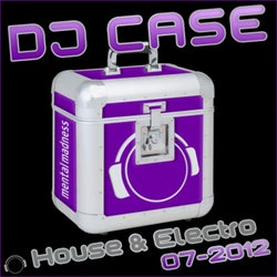 DJ Case House & Electro: 07-2012