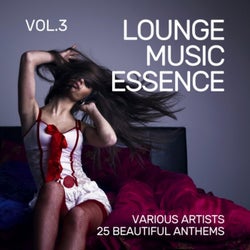 Lounge Music Essence (25 Beautiful Anthems), Vol. 3