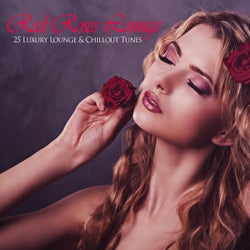 Red Roses Lounge - 25 Luxury Lounge & Chillout Tunes