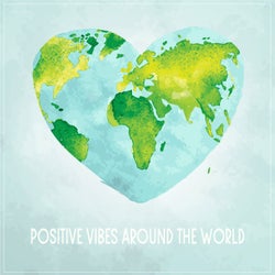 Positive Vibes Around the World