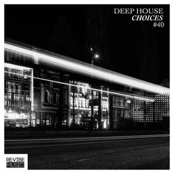 Deep House Choices, Vol. 40