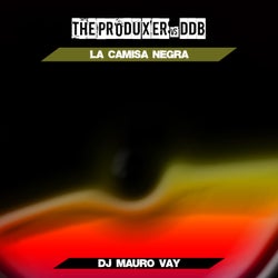 La camisa negra (Dj Mauro Vay Remixes)