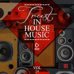 Trust In House Music Vol. 24