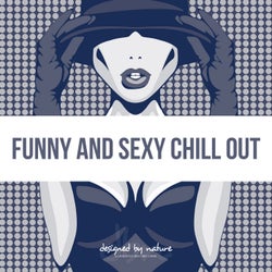 Funny and Sexy Chill Out