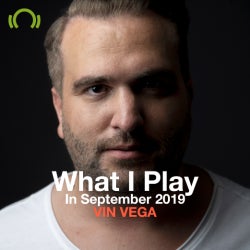 VIN VEGA What I Play In September 2019