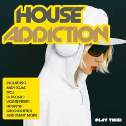 House Addiction