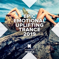 Epic Emotional Uplifting Trance 2019