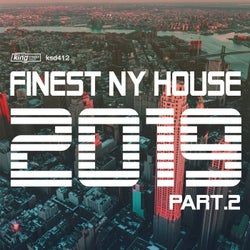 Finest NY House 2019, Part 2