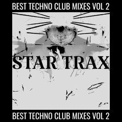 BEST TECHNO CLUB MIXES VOL 2