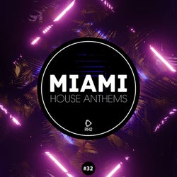 Miami House Anthems Vol. 32